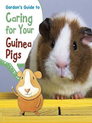 cover image of Gordon's Guide to Caring for Your Guinea Pigs